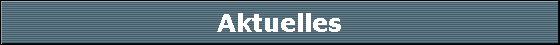 Aktuelles