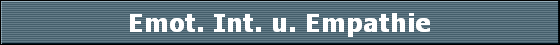 Emot. Int. u. Empathie